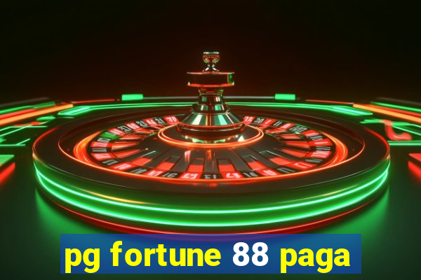 pg fortune 88 paga